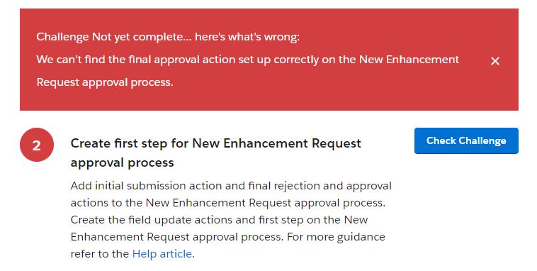 Challenge Not yet complete... here's what's wrong: We can't find the final approval action set up correctly on the New Enhancement Request approval process.