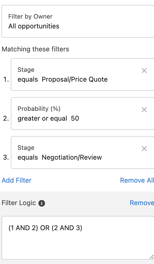 Filter by Owner: all opportunities, Matching these filters: Stage equals Proposal/Price Quote, Probability % greater or equal 50, Stage equals Negotiation/Review. Filter Logic (1 AND 2) OR (2 AND 3)