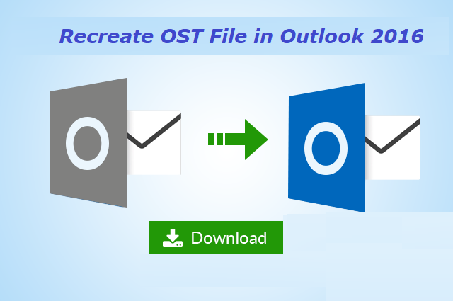 ost to pst converter to recreate ost files in outlook 2016